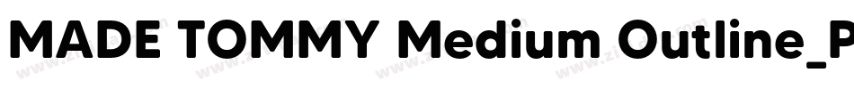 MADE TOMMY Medium Outline_PERSONAL USE字体转换